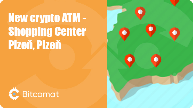 New crypto ATM installed: Shopping Center Plzeň, Plzeň