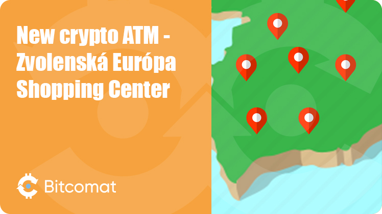 New crypto ATM installed: Zvolenská Európa Shopping Center